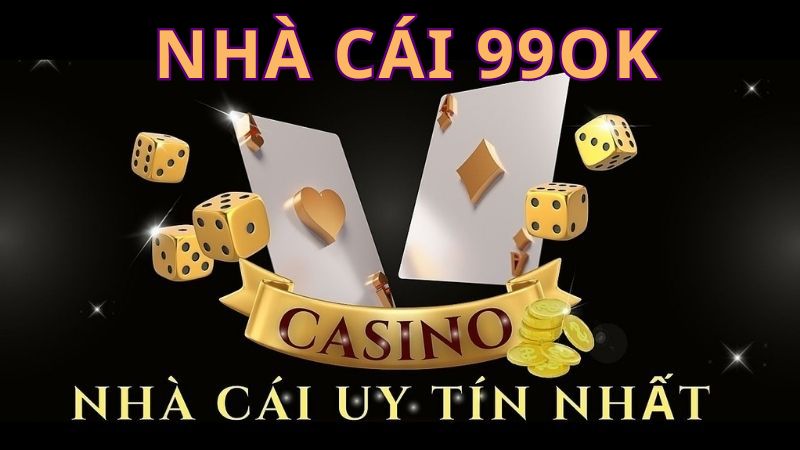 Uy tín cá cược tại nhà cái 99ok 